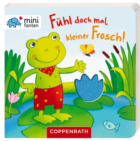 Coppenrath Verlag minifanten 15: Fühl doch mal, kleiner Frosch!