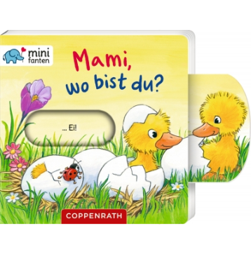 Coppenrath Verlag minifanten 37: Mami, wo bist du?