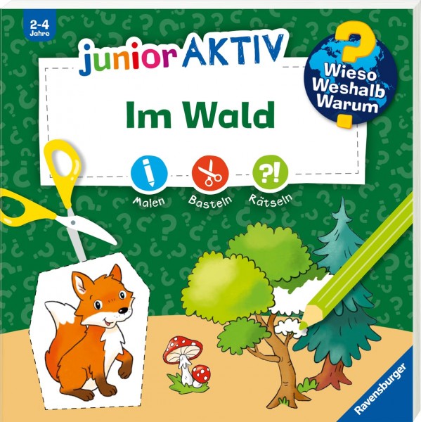 Wieso? Weshalb? Warum? junior AKTIV: Im Wald