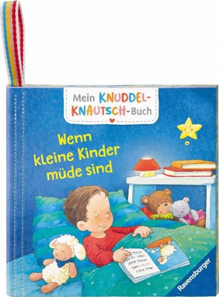 Mein Knuddel-Knautsch-Buch: Wenn kleine Kinder müde sind