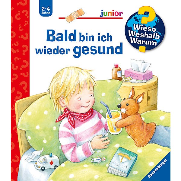 Wieso? Weshalb? Warum? junior, Band 45: Bald bin ich wieder gesund